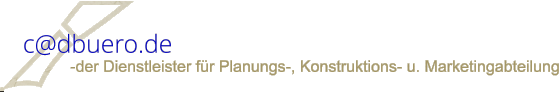 c@dbuero.de -der Dienstleister f�r Planungs-, Konstruktions- u. Marketingabteilung